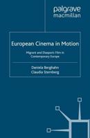 European Cinema in Motion : Migrant and Diasporic Film in Contemporary Europe