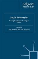 Social Innovation : Blurring Boundaries to Reconfigure Markets