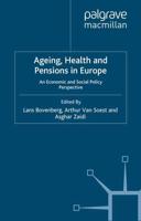 Ageing, Health and Pensions in Europe : An Economic and Social Policy Perspective
