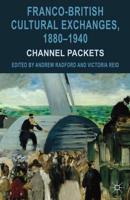 Franco-British Cultural Exchanges, 1880-1940 : Channel Packets