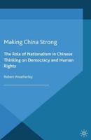 Making China Strong : The Role of Nationalism in Chinese Thinking on Democracy and Human Rights