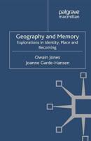 Geography and Memory : Explorations in Identity, Place and Becoming