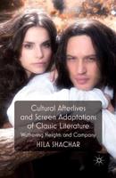 Cultural Afterlives and Screen Adaptations of Classic Literature : Wuthering Heights and Company