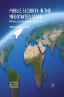 Public Security in the Negotiated State : Policing in Latin America and Beyond