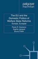 The EU and the Domestic Politics of Welfare State Reforms : Europa, Europae