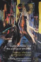 Digital Cultures and the Politics of Emotion : Feelings, Affect and Technological Change