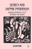 Secrecy and Sapphic Modernism : Reading Romans à Clef Between the Wars