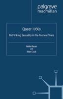 Queer 1950s : Rethinking Sexuality in the Postwar Years