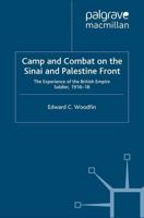 Camp and Combat on the Sinai and Palestine Front : The Experience of the British Empire Soldier, 1916-18