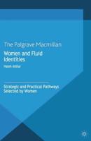 Women and Fluid Identities : Strategic and Practical Pathways Selected by Women