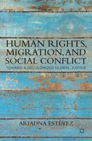 Human Rights, Migration, and Social Conflict : Towards a Decolonized Global Justice