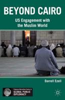 Beyond Cairo : US Engagement with the Muslim World