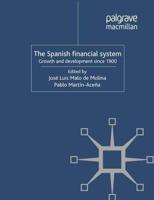 The Spanish Financial System : Growth and Development Since 1900