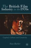The British Film Industry in the 1970s : Capital, Culture and Creativity