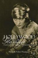 Hollywood Before Glamour : Fashion in American Silent Film