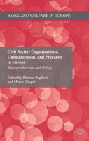 Civil Society Organizations, Unemployment, and Precarity in Europe : Between Service and Policy
