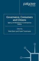 Governance, Consumers and Citizens : Agency and Resistance in Contemporary Politics