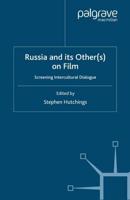 Russia and its Other(s) on Film : Screening Intercultural Dialogue