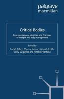 Critical Bodies : Representations, Identities and Practices of Weight and Body Management