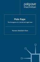 Male Rape : The Emergence of a Social and Legal Issue