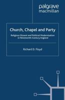Church, Chapel and Party : Religious Dissent and Political Modernization in Nineteenth-Century England