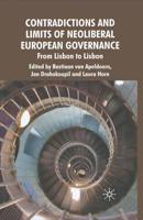 Contradictions and Limits of Neoliberal European Governance : From Lisbon to Lisbon