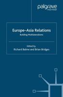 Europe-Asia Relations : Building Multilateralisms