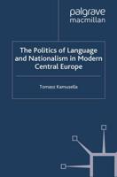 The Politics of Language and Nationalism in Modern Central Europe