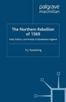 The Northern Rebellion of 1569 : Faith, Politics and Protest in Elizabethan England