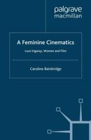 A Feminine Cinematics : Luce Irigaray, Women and Film