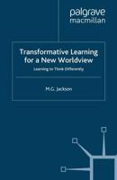 Transformative Learning for a New Worldview : Learning to Think Differently