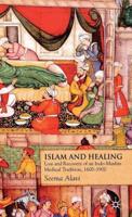 Islam and Healing : Loss and Recovery of an Indo-Muslim Medical Tradition, 1600-1900