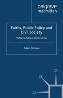 Faiths, Public Policy and Civil Society : Problems, Policies, Controversies