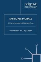 Employee Morale : Driving Performance in Challenging Times