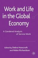 Work and Life in the Global Economy : A Gendered Analysis of Service Work