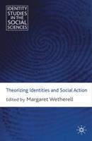 Theorizing Identities and Social Action