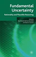 Fundamental Uncertainty : Rationality and Plausible Reasoning