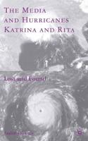 The Media and Hurricanes Katrina and Rita : Lost and Found