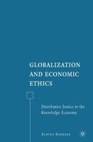 Globalization and Economic Ethics : Distributive Justice in the Knowledge Economy