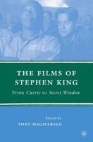 The Films of Stephen King : From Carrie to Secret Window