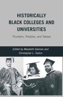 Historically Black Colleges and Universities : Triumphs, Troubles, and Taboos