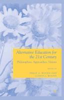 Alternative Education for the 21st Century : Philosophies, Approaches, Visions