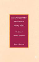 Social Forces and the Revolution in Military Affairs : The Cases of Colombia and Mexico