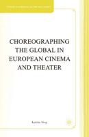 Choreographing the Global in European Cinema and Theater