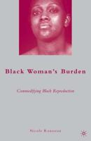 Black Woman's Burden : Commodifying Black Reproduction