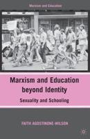 Marxism and Education beyond Identity : Sexuality and Schooling