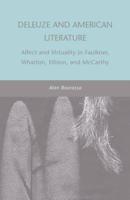 Deleuze and American Literature : Affect and Virtuality in Faulkner, Wharton, Ellison, and McCarthy