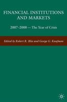 Financial Institutions and Markets : 2007-2008 -- The Year of Crisis