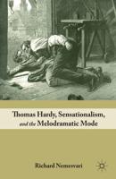 Thomas Hardy, Sensationalism, and the Melodramatic Mode
