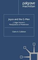 Joyce and the G-Men : J. Edgar Hoover's Manipulation of Modernism
